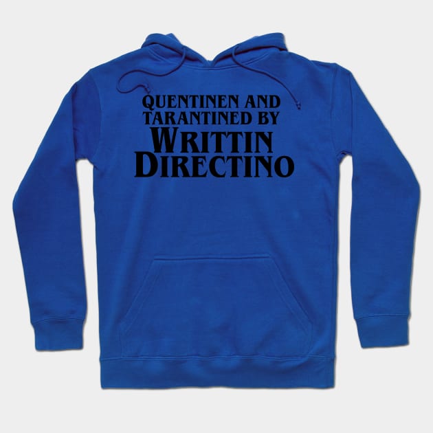 Quentinen and Tarantined by WRITTIN DIRECTINO Hoodie by artsylab